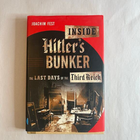 Inside Hitler's Bunker: The Last Day of the 3rd Reich by Joachim Fest 2004 HB/DJ - Picture 1 of 4